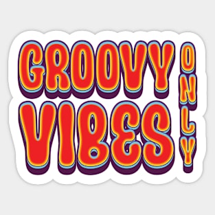 Groovy Vibes Only - Retro Sticker